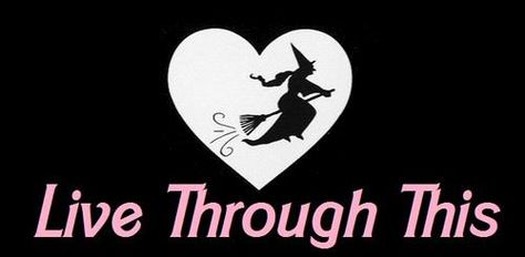 live through this Live Through This Tattoo Hole, Hole Live Through This, Live Through This Hole, Riot Grrl, Creek Water, Courtney Love Hole, Small Tats, 90s Rock, About Heart