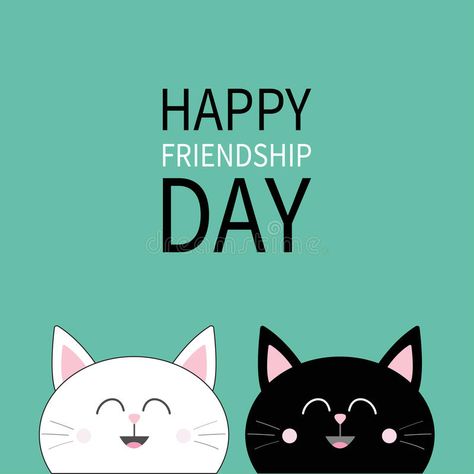 "friendship day cats" Friendship Day Wishes Funny, Happy Friendship Day Funny, Friendship Day Illustration, Rust Cohle, Thoughtful Messages, Friendship Day Wishes, Goals List, Life Goals List, Black White Cat