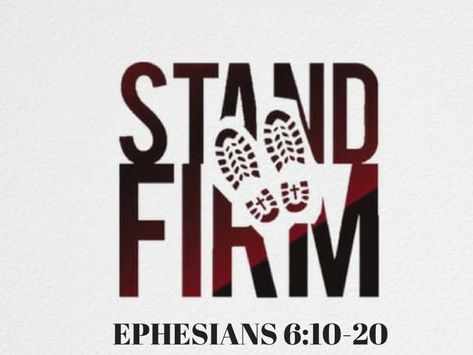 Stand Firm | Fletcher Hills Presbyterian Church Stand Firm In The Lord, A Man Of God, Ephesians 6 10, Bible Verses Kjv, Stand Firm, Man Of God, 2 Peter, Presbyterian Church, Diy Wallpaper