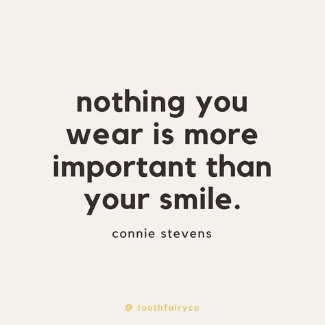 "nothing you wear is more important than your smile." - connie stevens | #smilestrong | inspiring thoughts | inspirational and motivational quotes | instagram quotes | motivation monday | tooth fairy co. Motivational Quotes Instagram, Cute Smile Quotes, Dentist Quotes, Smile Quotes Beautiful, Connie Stevens, Happy Quotes Smile, Inspirational And Motivational Quotes, Motivation Monday, Inspiring Thoughts