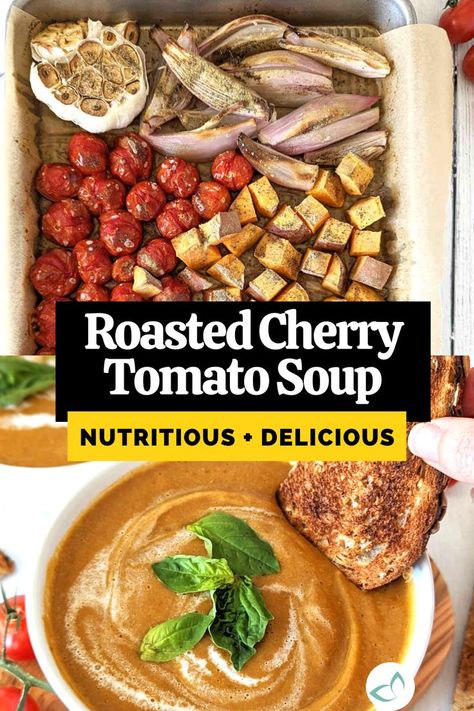 Vegan roasted cherry tomato soup showing all the ingredients roasted and then once it is made into the soup, overlay text "Roasted cherry tomato soup, nutritious and delicious." Cherry Tomato Soup, The Best Tomato Soup, Best Tomato Soup, Roasted Tomato Soup, Roasted Cherry, Garlic Potatoes, Vegetarian Side Dishes, Roasted Cherry Tomatoes, Vegan Side Dishes