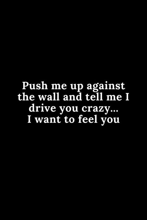 Want You Quotes, Hot Love Quotes, Funny Flirty Quotes, Inappropriate Thoughts, I Drive, Flirting Quotes, Romantic Quotes, Quotes For Him, Relationship Tips