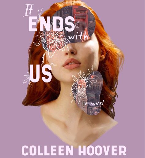 It Ends With Us Poster, It Ends With Us Fanart, It Ends With Us Fan Art, Collen Hover, Booktok Books, Book Poster, Colleen Hoover Books, Fan Poster, Movie Time