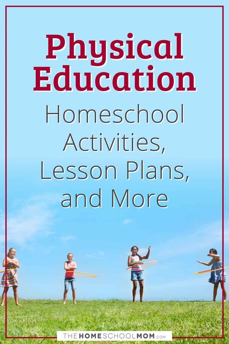 Physical Education Lesson Plans, Physical Education Lessons, Homeschool Lesson Plans, Health And Physical Education, Homeschool Kids, Homeschool Classroom, Homeschool Lesson, Homeschool Activities, Physical Education