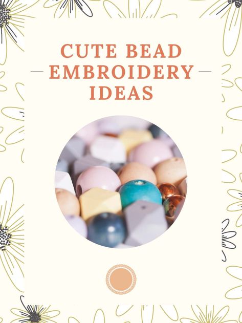 33 Bead Embroidery Patterns + Best Thread for Beading - meshthread.com Adding Beads To Embroidery, Bead Embroidery Beginner, Beadwork Embroidery Tutorial, Bead Embroidery Patterns Templates, Beaded Embroidery Patterns, Bead Embroidery Ideas, Bead Embroidery Patterns Beadwork Design, How To Bead Embroidery, Bead Art Patterns