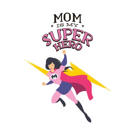 Super Mom Shirt Ideas, Super Mom Illustration, Super Mom Super Wife Super Tired, Super Mom T Shirt, Moms Are Superheroes Quotes, Superhero Mom, My Superhero, Superhero Shirt, Hero Poster