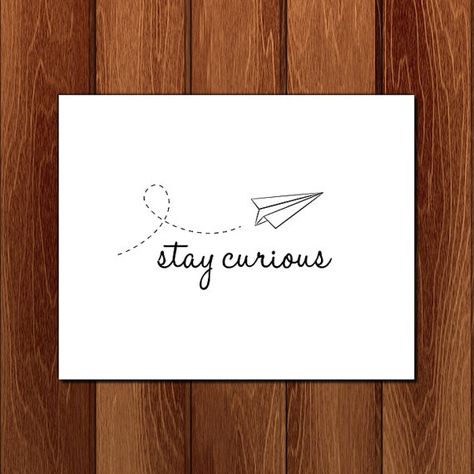 Curious Tattoo, Curiosity Tattoo, Tattoo Words, Taboo Tattoo, Stay Curious, Be Curious, Printable Nursery Art, Typography Quotes, Positive Words