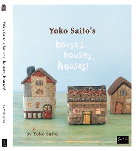 Yoko Saito's Houses, Houses, Houses: Yoko Saito, Stitch Publications… Yoko Saito, Quilt Pattern Book, Japanese Patchwork, Book Baskets, Japanese Quilts, 3d Quilling, Design Your Own Home, House Quilts, Patchwork Quilt Patterns