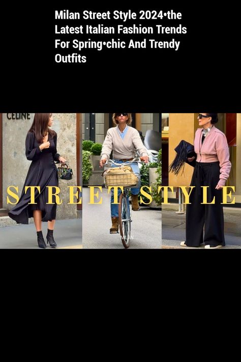 Milan Street Style 2024•the Latest Italian Fashion Trends For Spring•chic And Trendy Outfits Italian Street Style Women 2024, Italian Street Style Women, Italy Street Style, Italian Fashion Street, Milan Street Style, Over 60 Fashion, Milan Fashion, 60 Fashion, Men Style Tips