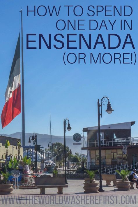 How to Spend One Day in Ensenada (or More!) Mexico Cruise Outfits, Ensenada Cruise, Carnival Cruise Tips, Southern California Travel, Ensenada Mexico, Counties Of England, Visit Sedona, Mexico Cruise, Arizona Road Trip