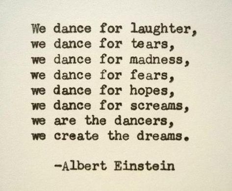 20 Happy Quotes That PROVE Dancing Is ALWAYS The Answer | YourTango Dance Quotes Inspirational, Ballet Quotes, Dance Motivation, Typed Quotes, Albert Einstein Quotes, Einstein Quotes, Dance Quotes, Dance Life, Albert Einstein