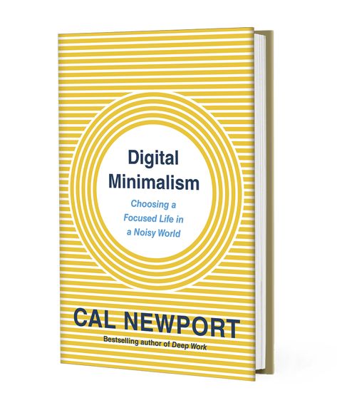 Digital Minimalism: Choosing a Focused Life in a Noisy World - Cal Newport Digital Minimalism Cal Newport, Best Books For Productivity, Best Productivity Books, Best Time Management Books, Digital Minimalism Book, School Hacks Middleschool, Cal Newport, Digital Wellness, Digital Clutter