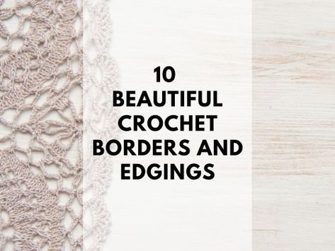 10 Beautiful Crochet Border and Edging Ideas For Garments - Blue Star Crochet Crochet Shawl Edging And Borders, Crochet Edgings And Borders Free Pattern, Crochet Edging And Borders, Crochet Edging Patterns Free, Fall Crochet Projects, Crochet Edging Pattern, Reverse Single Crochet, Crochet Bodies, Crochet Border Patterns