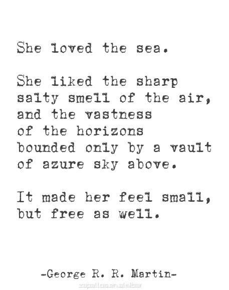 She loved the sea.  She liked the sharp salty smell of the air, and the vastness of the horizons bounded only by a vault of azure sky above.  It made her feel small, but free as well. Ocean Quotes, Frases Tumblr, Beach Quotes, Pretty Words, Travel Quotes, Beautiful Quotes, The Words, Great Quotes, Beautiful Words