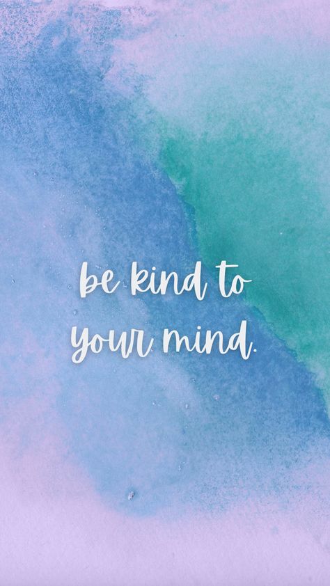 be kind to your mind wallpaper, inspiring, thoughtful Mind Over Matter Wallpaper, Mind Wallpaper, Be Kind To Your Mind, Mind Over Matter, Mindfulness Quotes, Be Kind To Yourself, Iphone Wallpapers, Phone Backgrounds, Be Kind