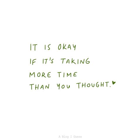 Its okay if its taking more time than you thought it would, your still gonna reach your goals, you’ll just get to learn more along the way. #itsokie #itsokay #quote #widget #widgetsmith #wallpaper #iphone #samsung #background #quote #anlog #ablogiguess #heart #love #new #newquote #basic #natural #takeyourtime #mentalwellness #mentalgrowth #growth #journey #yougotthis #darkgreen #woodygreen #leafygreen Till Next Time Quotes, Your Okay Quotes, Samsung Background, Quote Widget, Never Been Better, Daily Reminders, Reach Your Goals, Take Your Time, New Quotes