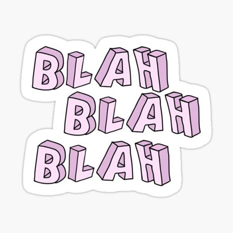 Blah Blah Blah Stickers for Sale | Redbubble Funny Laptop Stickers, Sticker Design Inspiration, Preppy Stickers, Only Aesthetic, Blah Blah Blah, Cute Laptop Stickers, Tumblr Stickers, Scrapbook Stickers Printable, New Sticker