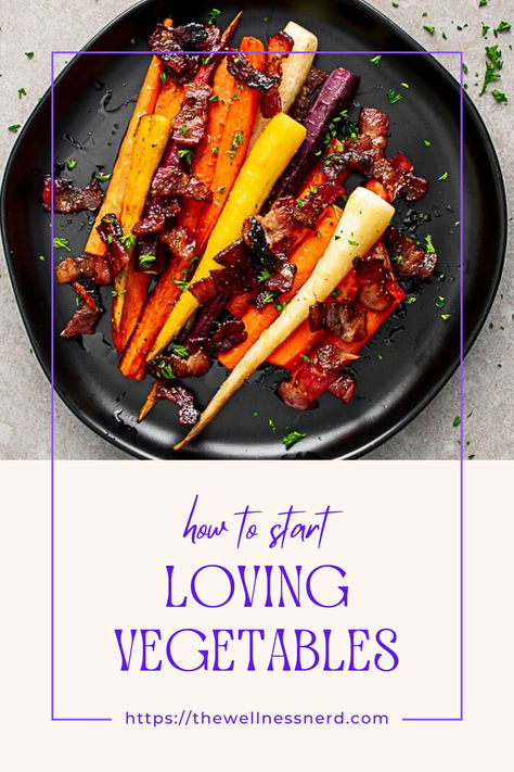 selection of roasted root vegetables like carrots and parsnips on a black plate. The text reads how to start loving vegetables How To Make Veggies Taste Good, How To Eat More Veggies, How To Add More Veggies To Your Diet, Eating More Vegetables, How To Eat More Vegetables, Eat More Vegetables, Eat Veggies, Plant Based Meals, Nutritious Diet