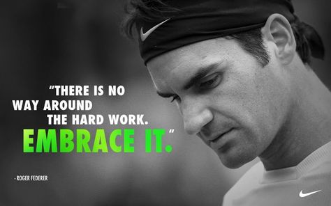 Embrace the hard work | bodyweighttrainingarena.com #health #exercises #inspiration Roger Federer Quotes, Tennis Motivation, Volleyball Ideas, Athlete Quotes, Nike Quotes, Tennis Quotes, Tennis Love, Too Late Quotes, Tennis Equipment