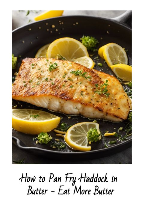 Learn the secret to perfectly pan-frying haddock in butter! Get crispy, buttery goodness in every bite with this easy recipe. Click now and level up your cooking skills! Pan Seared Haddock Recipes, Haddock Recipes Pan Seared, Pan Seared Haddock, Haddock Recipes Grilled, Cooking Haddock, Pan Fried Haddock Recipes, Haddock Fillet Recipe, Fried Haddock Recipes, Pan Fried Haddock