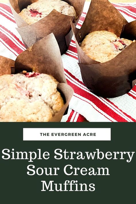 strawberry muffins text overlay Strawberry Sour Cream Muffins, Strawberries And Cream Muffins, Blueberry Pie Filling Recipes, Homestyle Recipes, Bacon Cinnamon Rolls, Baking Gift Ideas, Sour Cream Muffins, Raspberry Bread, Strawberry Muffin Recipes