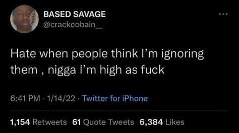 Rappers Twitter Quotes, Pothead Quotes, Insta Bio Ideas For Stoners, High Twitter Quotes, High Tweets, Insta Captions For Stoners, Rapper Tweets Quotes, Faded Quotes, High Quotes