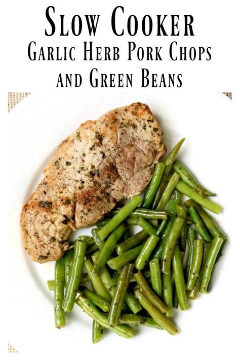 Slow Cooker Garlic Herb Pork Chops and Green Beans–slow cooked pork chops and green beans are full of rich buttery herb flavors. Serve as is for a low-carb meal or serve with your favorite starch (potatoes, rice or noodles). #slowcooker #crockpot Pork Chops And Green Beans, Herb Pork Chops, Instant Pot Pork Chops, Slow Cooked Pork, One Pot Meal, Lean And Green Meals, Instant Pot Pork, Crockpot Pork, Slow Cooker Pork