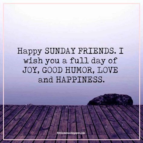 Happy SUNDAY FRIENDS. I wish you a full day of JOY, GOOD HUMOR, LOVE and HAPPINESS. Sunday Morning Humor, Sunday Morning Wishes, Sunday Humor, Sunday Morning Quotes, Sunday Quotes Funny, Happy Sunday Friends, Sunday Mood, Sunday Motivation, Happy Sunday Quotes