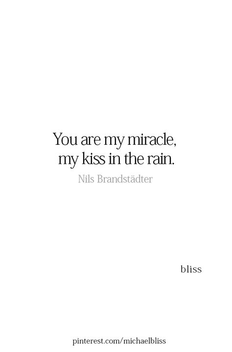 Tough Times Quotes, Rain Quotes, Kissing Quotes, Giving Quotes, Secret Crush Quotes, Michael Bliss, Just Letting You Know, Kissing In The Rain, Soulmate Quotes