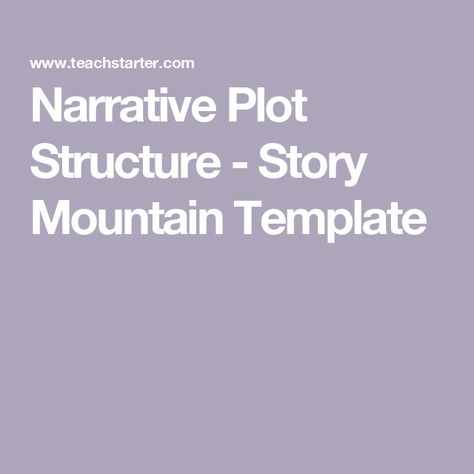 Narrative Plot Structure - Story Mountain Template Story Mountain Template, Temporal Words, Story Mountain, Plot Structure, Narrative Story, Student Plan, Sequence Of Events, Narrative Writing, Free Teaching Resources