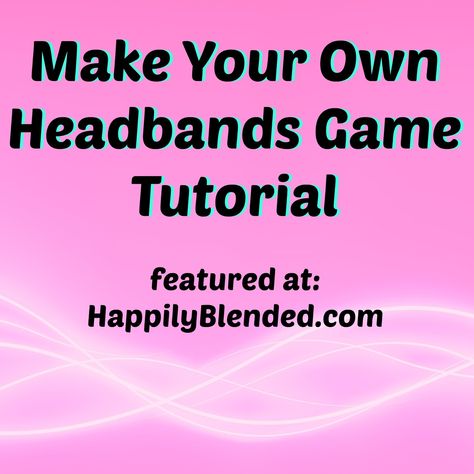 Headbands Game Ideas http://happilyblended.com/2016/05/headbands-game-ideas/ Headband Game, Family Literacy Night, Diy Headbands, Game Diy, Family Literacy, Sewing Products, Diy Kids Games, Images And Words, Family Crafts