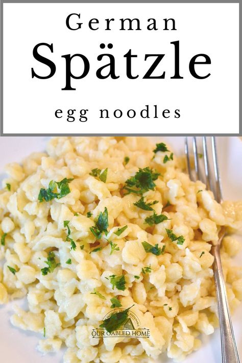 Homemade German Egg Noodles | Spaetzle - Our Gabled Home Spaetzle Recipes, German Spaetzle, Easy German Recipes, Spaetzle Recipe, German Restaurant, Homestead Kitchen, Scratch Recipes, German Recipes, Stuttgart Germany