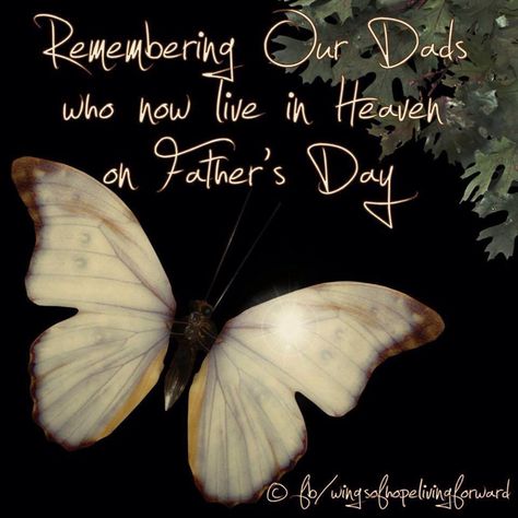 © fb/wingsofhopelivingforward Happy Fathers Day In Heaven, Missing Dad In Heaven, In Heaven Quotes, Dad In Heaven Quotes, Fathers Day In Heaven, Heaven Images, Missing Dad, I Miss You Dad, Remembering Dad