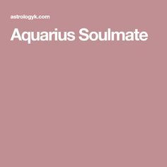 Aquarius Soulmate Aquarius And Gemini Compatibility, Aquarius Soulmate, Lifepath Numerology, Aquarius Relationship, Aquarius Compatibility, Soulmate Signs, Aquarius And Sagittarius, Soulmate Love, Relationship Astrology