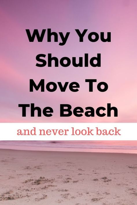 Move To The Beach, Move To The Beach Quotes, Life Is Better At The Beach, Moving To The Beach, Lifes Better At The Beach, Living Near The Beach, Gods Prayers, Living By The Beach, Living At The Beach