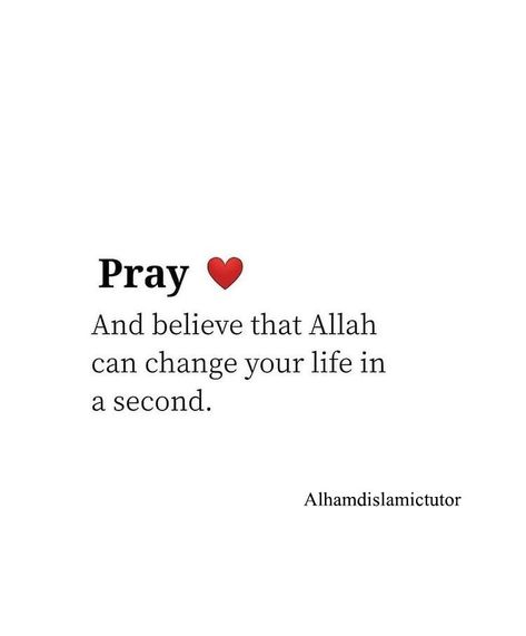 Pray ❤️ And Believe that Allah can change your life in a second. #Alhamdislamictutor #OnlineQuranTajweed Dua Can Change Everything, Aplic Design, Pray To Allah, Friday Thoughts, Pray Allah, Jummah Quotes, Quran Text, Believe Quotes, Urdu Thoughts