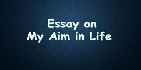 My Aim in Life Essay 100, 150, 200, 250 and 500 Words » EssayLearning My Aim In Life Essay, My Aim In Life, Life Essay, Different Types Of Books, Aim In Life, Essay About Life, Writing Competition, Positive Work Environment, Becoming A Doctor