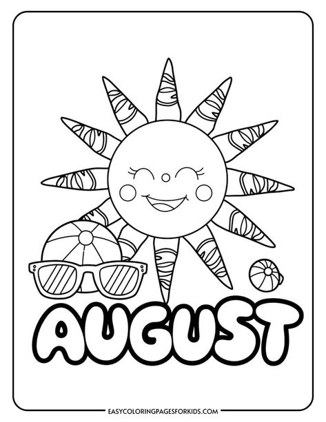 Coloring page for August featuring a smiling sun, beach ball, sunglasses, and the word "AUGUST" in bold letters, perfect for kids' summer-themed activities. August Coloring Pages, Easy Coloring Pages For Kids, August Themes, Color Sheets, Free Preschool Printables, Summer Coloring Pages, Easy Coloring, Theme Activity, Coloring Sheets For Kids