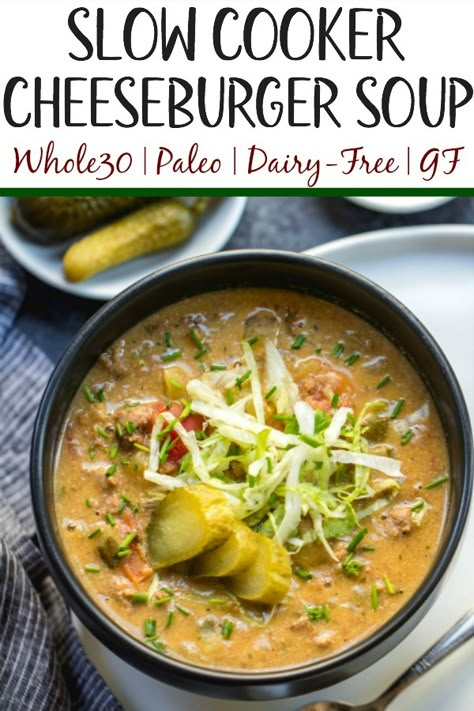 Slow Cooker Cheeseburger Soup, Whole30 Slow Cooker, Whole30 Soup, Cheeseburger Soup Crockpot, Whole 30 Soup, Whole30 Soup Recipes, Simple Paleo, Dairy Free Recipes Dinner, Whole30 Dinner Recipes