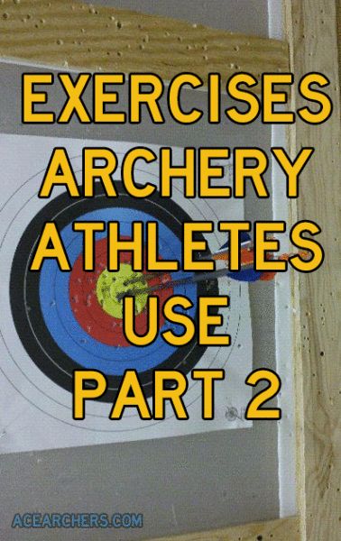 Exercises Archery Athletes Use Part 2 - Ace Archers Archery Workouts For Women, Archery Backyard, Archery Exercises, Recurve Archery, Archery For Beginners, Archery Quotes, Field Archery, Bow Hunting Tips, Archery Training