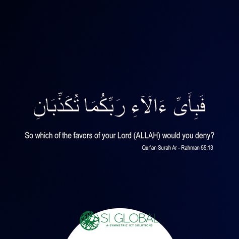 So Which of the favours of your Lord (ALLAH) would you deny? Qur'an Surah Ar-Rehman Verses # 55:13 #sigbl #jummamubarak #Friday #quran #ALLAH #islam Surah Rehman Calligraphy, Surah Rehman Quotes, Friday Quran, Surah Rehman, Surah Ar Rahman, Nfak Lines, Quran Sharif, Alhamdulillah For Everything, Ar Rahman