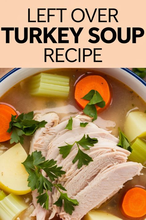 Leftover turkey soup with sliced turkey, carrots, potatoes, and parsley in broth. Leftover Turkey Soup Recipes, Turkey Soup Crockpot, Turkey Soup Recipes, Bone Broth Soup Recipes, Turkey Soup From Carcass, Thanksgiving Classics, Stovetop Recipes, Autumn Cooking, Leftover Turkey Soup