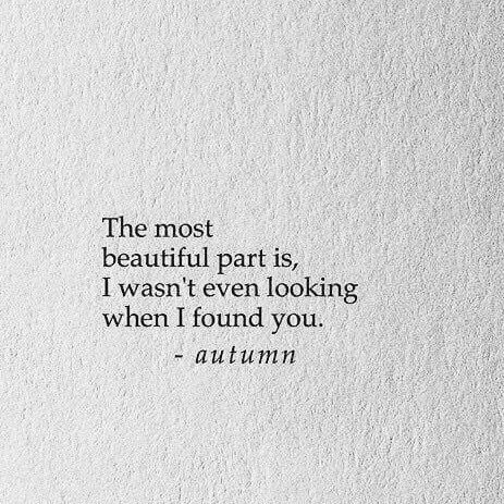 Found You Quotes, Find Myself Quotes, Looks Quotes, Goodbye Quotes, Finding Love Quotes, Sweet Romantic Quotes, Look Up Quotes, Quotes About Everything, Soulmate Quotes