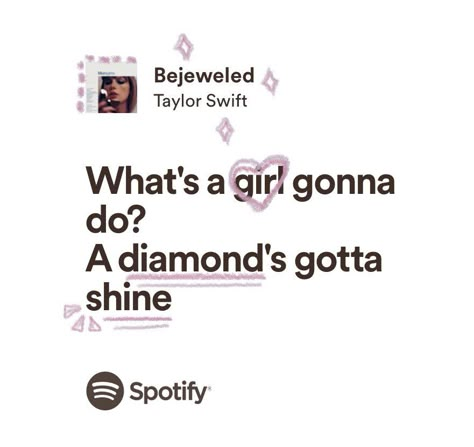 Whats a girl gonna do? A diamond’s gotta shine. Taylor Swift Song Lyrics, Taylor Lyrics, Favorite Lyrics, Lyrics Aesthetic, Taylor Swift Songs, Taylor Swift Lyrics, Taylor Swift Quotes, Just Lyrics, Song Quotes