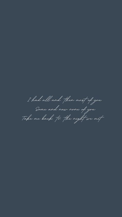 Lord Huron Background, Song Lyric Phone Wallpapers, Phone Backgrounds Song Lyrics, The Night We Met Tattoo Ideas, Songs Lyrics Wallpaper Aesthetic, Bailey Zimmerman Lyrics Wallpaper, Wallpapers With Song Lyrics, Music Lyrics Wallpaper Aesthetic, Country Songs Wallpaper