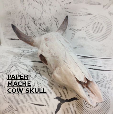 Paper Mache Cow, Country Bars, Paper Mache Projects, Making Paper Mache, Cow Skulls, Paper Mache Animals, Resin Skull, Dry Wall, Glue Painting