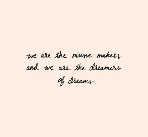 Willy Wonka Quotes, Dreamer Tattoo, We Are The Music Makers, We Are The Dreamers, Dreamer Quotes, Gene Wilder, Maker Quotes, Sunday Kind Of Love, Monthly Quotes