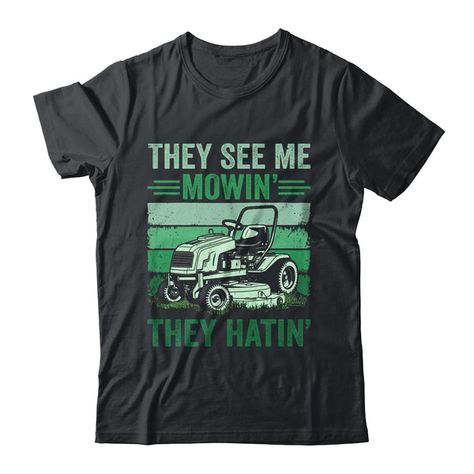 They See Me Mowin They Hatin Lawn Mowing Mower Funny Shirt Tank Top Funny Saying Lawnmower Gardening Gardener Lawn Caretaker Landscaping Lawn Mower Funny For Men Women Lawn Mowing Dad Grandpa Lawn This Is My Lawn USA Birthday Man Fathers Day Lawn Jobs Tee T-Shirts Clothes Outfits Apparel Costume Great Saying For Men Women Girls Guy Birthday Man, Lawn Mowing, Funny Tank Tops, Job Gifts, Shirt Design Inspiration, Clothes Outfits, Top Funny, Man Birthday, Tee Outfit