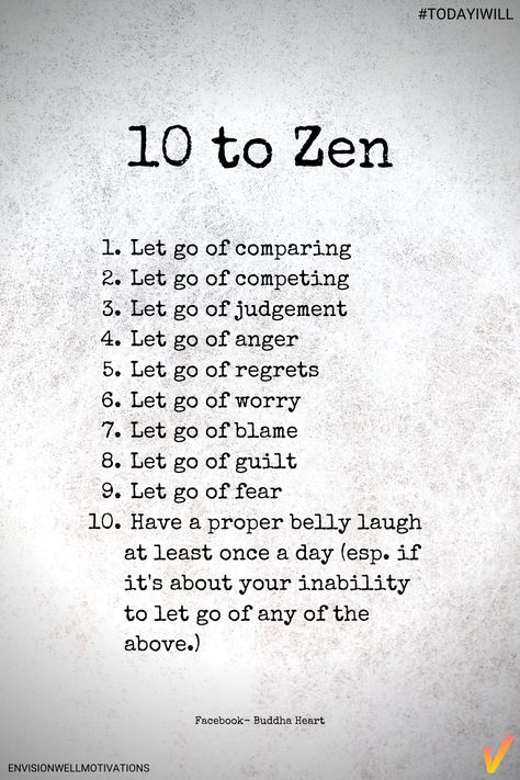 10 to Zen of letting go. #TodayIWill #lettingoquotes #morningmotivations Let Go Of Anger Quotes, How To Be Zen, Zen Quotes Mindfulness, Zen Teachings, Zen Wisdom, Zen Things, Zen Words, Buddhism Beliefs, Zen Habits