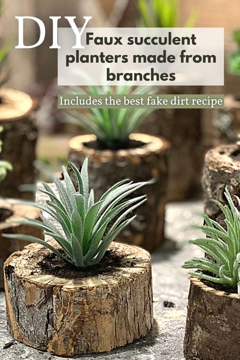 Faux succulents sit in planters made from cut-up branches—faux succulent branch planters with the best fake dirt recipe. Dirt Recipe, Succulent Planters, Potted Houseplants, Upcycle Decor, Scrap Wood Projects, Mini Succulents, Faux Succulents, Upcycled Crafts, Succulents Diy